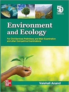 Environment and Ecology: For Civil Services Preliminary and Main Examination and Competitive Examinations TMH 2020