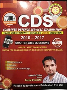 7300+ CDS Combined Defence Services Examination 2010-2017 Chapter Wise Questions Mathematics | English | General Knowledge Rakesh Yadav Publication 2020