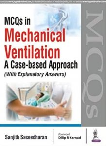 MCQs in Mechanical Ventilation Medical Exam Book Competition Exam Book, By Saseedharan Sanjith From Jaypee Brothers Books