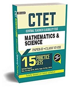 CTET CENTRAL TEACHER ELIGIBILITY TEST PAPER-II (CLASS: VI-VIII) MATHEMATICS AND SCIENCE (15 PRACTICE SETS) Prabhat publication 2020