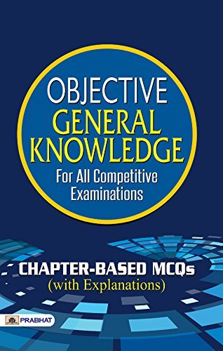 OBJECTIVE GENERAL KNOWLEDGE FOR ALL COMEPTITIVE EXAMS Prabhat publication 2020