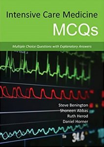 Intensive Care Medicine MCQs Medical Exam Book Competition Exam Book, By Benington Steve Dr MBChB, FRCA MB ChB MRCP FRCA From TFM Publishing Books