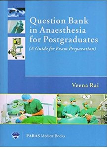 Question Bank in Anesthesia for Postgraduates Medical Exam Book , By Veena Rai From Paras Publication Books