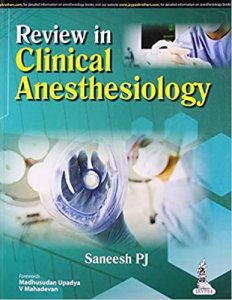 REVIEW IN CLINICAL ANESTHESIOLOGY Medical Exam Book, By Saneesh PJ From Jaypee Brothers Books