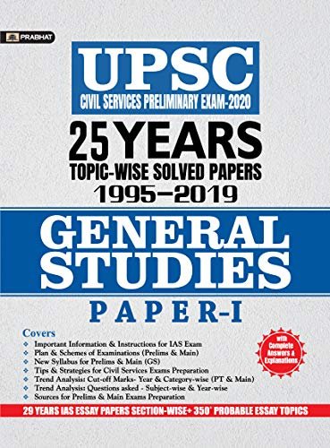 25 Years UPSC Civil, Civil Services IAS/IPS Prelims Topic Wise Solved Paper (1995-2019) : UPSC CIVIL SERVICES PRELIMINARY EXAM-2020 GENERAL STUDIES PAPER-I