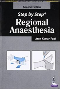 Step By Step Regional Anaesthesia by Paul Arun Kumar, Jaypee Brothers Medical Publishers