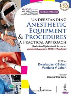 Understanding Anesthetic Equipment &amp; Procedures: A Practical Approach 3rd EDition, By Dwarkadas K Baheti From Jaypee Brothers books