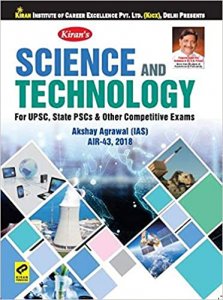 Kiran’s Science and Technology for Upsc, State Pscs and Other Competitive Exams by IAS Akshay Agrawal, Air-43,2018 - English(2640) Kiran publication 2020