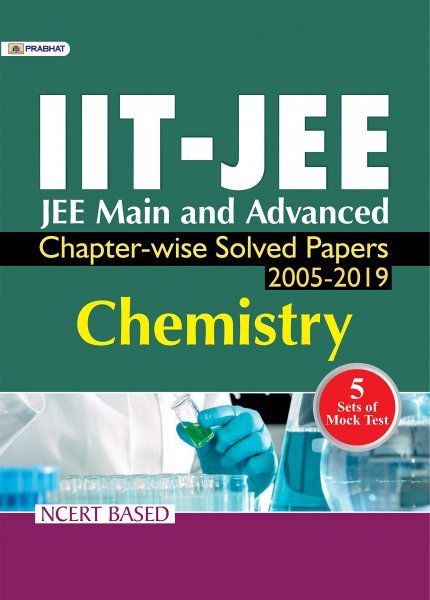 JEE-MAIN & ADVANCED CHAPTER-WISE SOLVED PAPERS: CHEMISTRY Prabhat publication 2020