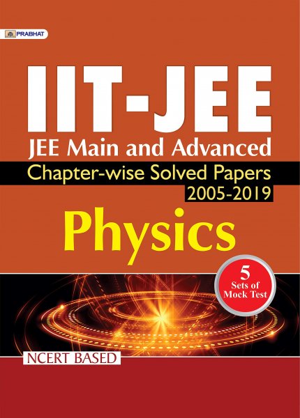 JEE-MAIN & ADVANCED CHAPTER-WISE SOLVED PAPERS: PHYSICS Prabhat publication 2020