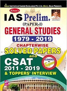 Kiran’s Ias Prelim. (Paper I) General Studies 1979 To 2019 Chapterwise Solved Papers And Csat 2011 To 2019 &amp; Toppers’ Interview (2604) Kiran publication 2020