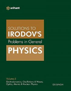Problems in General Physics by IE Irodov&#039;s - Vol. II JEE Main &amp; Advance Exam Book Competition Exam Book From Arihnat Publication Books
