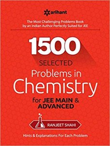 A Problem Book in Chemistry for IIT JEE JEE Main &amp; Advance Exam Book Competition Exam Book From Arihnat Publication Books