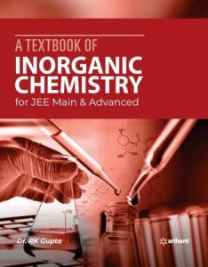 A Textbook of Inorganic Chemistry for JEE Main and Advanced JEE Main &amp; Advance Exam Book Competition Exam Book From Arihnat Publication Books