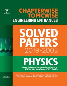 Chapterwise Topicwise Solved Papers Physics for Engineering Entrances JEE Main &amp; Advance Exam Book Competition Exam Book From Arihnat Publication Books