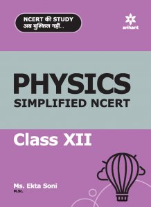 Physics Simplified NCERT Class 12 NEET (Medical Entrance) Exam Book Competition Exam Book From Arihnat Publication Books