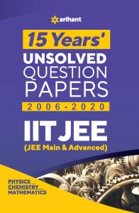 15 Years Unsolved Question Papers IIT JEE Mains &amp; Advanced JEE Main &amp; Advance Exam Book Competition Exam Book From Arihnat Publication Books