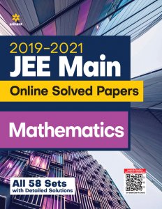 JEE Main Online Solved Papers Mathematics (All 58 Sets with detailed Solution) JEE Main &amp; Advance Exam Book Competition Exam Book From Arihnat Publication Books
