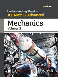 Understanding Physics JEE Main &amp; Advanced MECHANICS Volume-2 JEE Main &amp; Advance Exam Book Competition Exam Book From Arihnat Publication Books