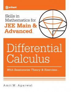 Skills In Mathematics for JEE Main &amp; Advanced DIFFERENTIAL CALCULUS JEE Main &amp; Advance Exam Book Competition Exam Book From Arihnat Publication Books