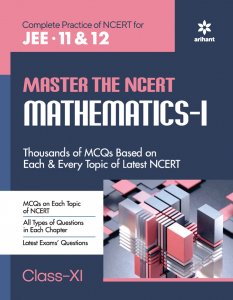MASTER THE NCERT MATHEMATICS -1 Class XI JEE Main &amp; Advance Exam Book Competition Exam Book From Arihnat Publication Books