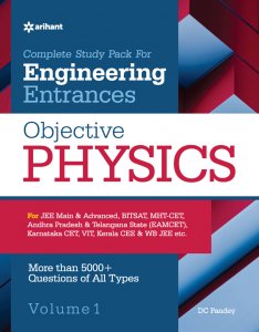 Complete Study Pack For Engineering Entrances Objective Physics –Volume 1 JEE Main &amp; Advance Exam Book Competition Exam Book From Arihnat Publication Books