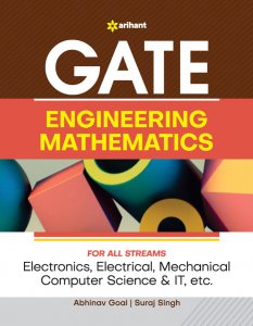 GATE ENGINEERING MATHEMATICS For All Streams Electronics, Electrical, Mechanical, Computer Science &amp; IT Competitive Exam Book, By Abhinav Goal from Arihant Publications Books