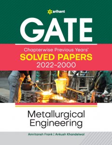 GATE Chapterwise Previous Years&#039; s Solved Papers (2022-2000) Metallurgical Engineering Competitive Exam Book, By Amritansh Frank from Arihant Publications Books