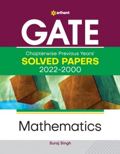 GATE Chapterwise Previous Years&#039; s Solved Papers(2022-2000) Mathematics Competitive Exam Book, By Suraj Singh from Arihant Publications Books