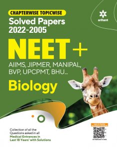 Chapterwise-Topicwise Solved Papers 2022-2005 NEET + AIIMS , JIPMER , MANIPAL BVP , UPCPMT , BHU Biology NEET (Medical Entrance) Exam Book Competition Exam Book From Arihnat Publication Books