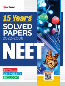 15 Years&#039; Solved Papers 2022-2008 NEET Physics, Chemistry, Biology NEET (Medical Entrance) Exam Book Competition Exam Book From Arihnat Publication Books