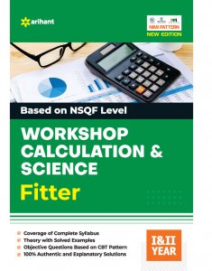 Based On NSQF Level Workshop Calculation &amp; Science Fitter I &amp; II Year ITI Teachnical Exam Book Competiiton Exam Book From Arihant Publication Books