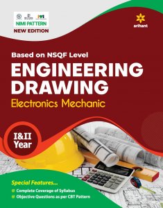 Based On NSQF Level ENGINEERING DRAWING Electronics Mechanic I &amp; II Year ITI Teachnical Exam Book Competiiton Exam Book From Arihant Publication Books