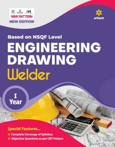 Based On NSQF Level ENGINEERING DRAWING Welder I Year ITI Teachnical Exam Book Competiiton Exam Book From Arihant Publication Books