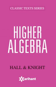 Higher Algebra JEE Main &amp; Advance Exam Book Competitive Exam Book from Arihant Publication Books