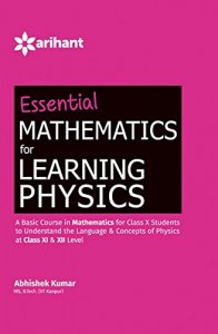 MATHEMATICS for LEARNING PHYSICS JEE Main &amp; Advance Exam Book Competition Exam Book From Arihnat Publication Books