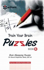 Train Your Brain Puzzles Book B Reasoning &amp; Apptitude Book All Competition Exam Book From Arihant Publication Books
