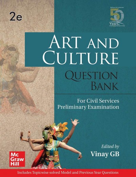 Art and Culture Question Bank (For Civil Services Preliminary Examination) TMH 2020