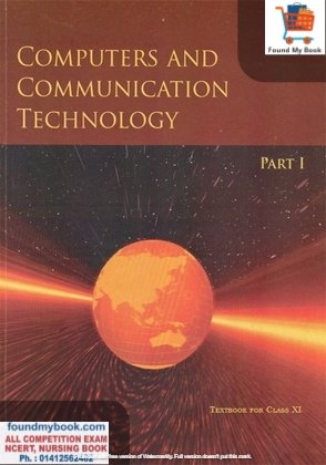 NCERT Computers And Communication Technology  Part 1st For Class 11th Latest Edition NCERT/CBSE Book