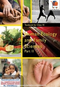 NCERT Human Ecology &amp; Family Science Part 2nd for 11th Class latest edition as per NCERT/CBSE Home Science book