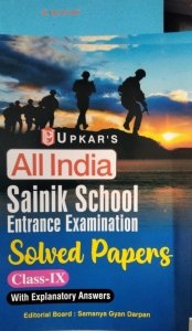 UPKAR ALL INDIA SAINIK SCHOOL ENTRANCE EXAM  Solved Papers FOR CLASS 9