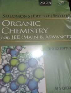 Wiley&#039;s Solomons, Fryhle &amp; Snyder Organic Chemistry for JEE (Main &amp; Advanced), 3th Edition, By M S Chouhan From Wiley Books