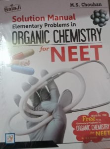 Elementary Problems in Organic Chemistry for Neet Medical Exam Book, By M.S. Chouhan From Shri Balaji Publication Books