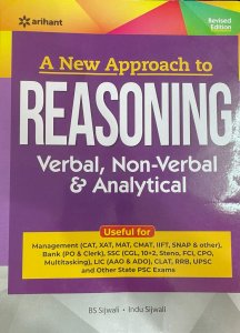 A New Approach to Reasoning Verbal , Non-Verbal &amp; Analytical All Competition Exam Book, By BS Sijwalii From Arihant Publication Books