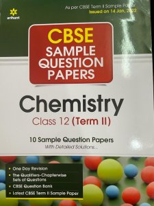 Arihant Cbse Term 2 Chemistry Class 12 Sample Question Papers as Per Cbse Term 2 Sample Paper, By Abhishika Kaushik From Arihant Publication Books