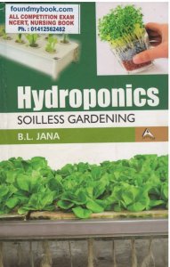 Hydroponics (Soilless Gardening) By B.L JANA