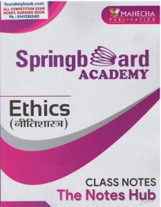 Spring Board Academy Ethics (NITISHASTRA) Class Notes Mahecha Publication