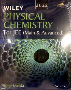 Wiley&#039;s Physical Chemistry for Jee (Main &amp; Advanced), 2021 First Edition By Vipul Mehta
