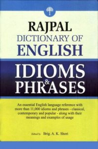 Rajpal Dictionary of English Idioms and Phrases By A.K. Shori