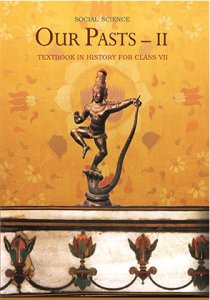NCERT Our Past II History for 7th Class latest edition as per NCERT/CBSE History Social Study Book
